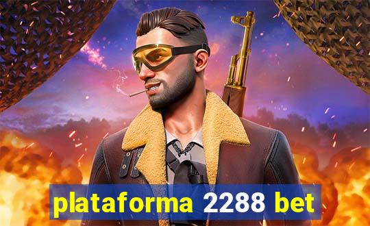 plataforma 2288 bet